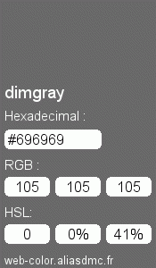 Couleur Web "dimgray | dimgrey (gris mat) / #696969"