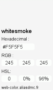 Couleur Web "whitesmoke (fumée blanche) / #F5F5F5"