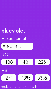 Couleur Web "blueviolet(bleu violet) / #8A2BE2 "