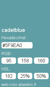 Couleur Web "cadetblue (bleu cadet) / #5F9EA0"