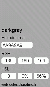 Couleur Web "darkgray (gris très foncé) / #A9A9A9"