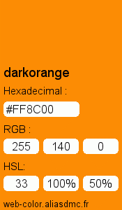 Couleur Web "darkorange(orange foncé) / #FF8C00 "