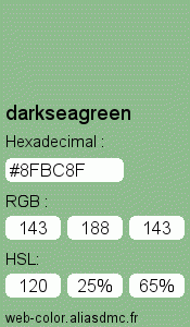 Couleur Web "darkseagreen(vert mer foncé) / #8FBC8F "