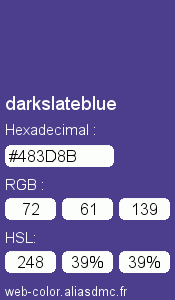Couleur Web "darkslateblue (bleu ardoise foncé) / #483D8B"