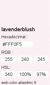 Couleur Web "lavenderblush / #FFF0F5 "