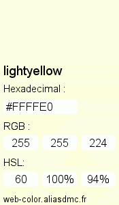 Couleur Web "lightyellow(jaune clair) / #FFFFE0 "