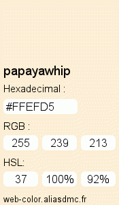 Couleur Web "papayawhip (fouet de papaye) / #FFEFD5"