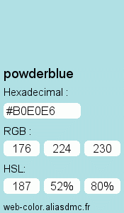 Couleur Web "powderblue (bleu poudre) / #B0E0E6"