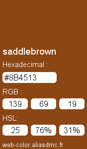 Couleur Web "saddlebrown / #8B4513 "