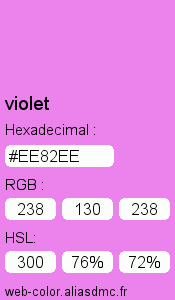 Couleur Web "violet(violet) / #EE82EE "
